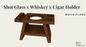 Cigar x Whiskey x Shot Glass